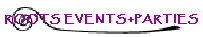 ROOTS EVENTS+PARTIES