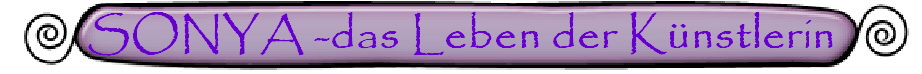 SONYA -das Leben der K�nstlerin